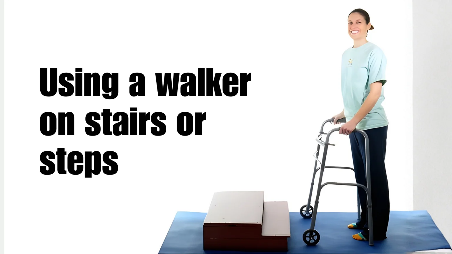 Using a walker on stairs or steps